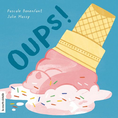 ebook cover of Oups!, by Julie Massy, Pascale Bonenfant