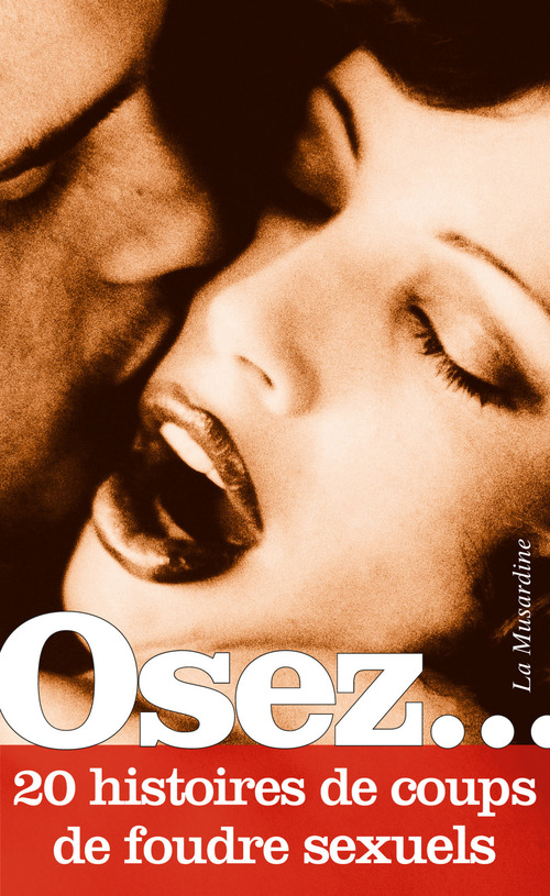 ebook cover of Osez 20 histoires de coups de foudre sexuels, by Collectif