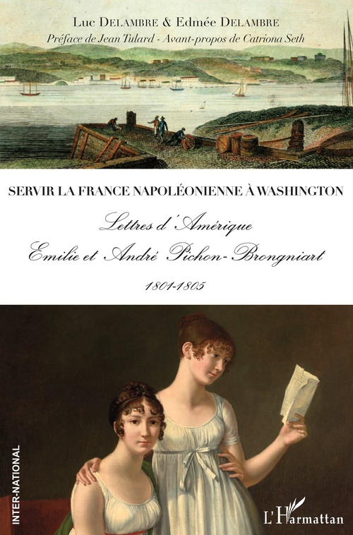 Couverture ebook de Servir la France napoléonienne à Washington, de Edmee Delambre, Luc Delambre