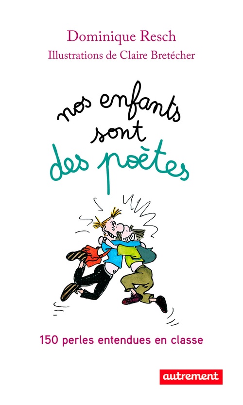 Couverture ebook de Nos enfants sont des poètes, de Claire Bretécher, Dominique Resch