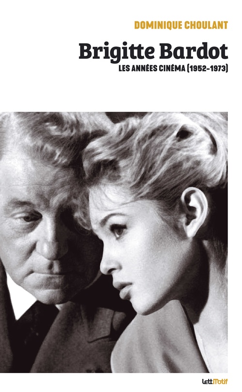 Couverture ebook de Brigitte Bardot, les années cinéma (1952-1973), de Dominique Choulant