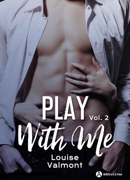 Couverture ebook de Play with me - 2, de Louise Valmont