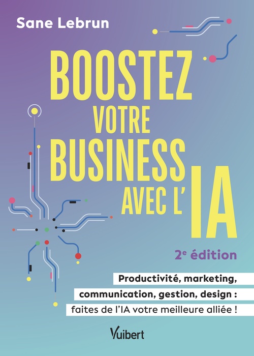 Couverture ebook de Boostez votre business avec l´Intelligence Artificielle, de Sane Lebrun