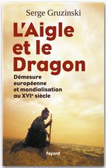 ebook cover of L'Aigle et le Dragon, by Serge Gruzinski