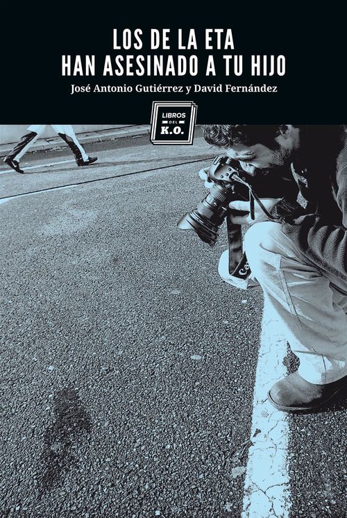 ebook cover of Los de la ETA han asesinado a tu hijo, by David Fernandez, Jose Antonio Gutierrez