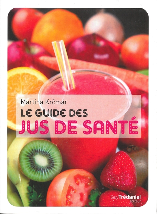 ebook cover of Le guide des jus de santé, by Collectif
