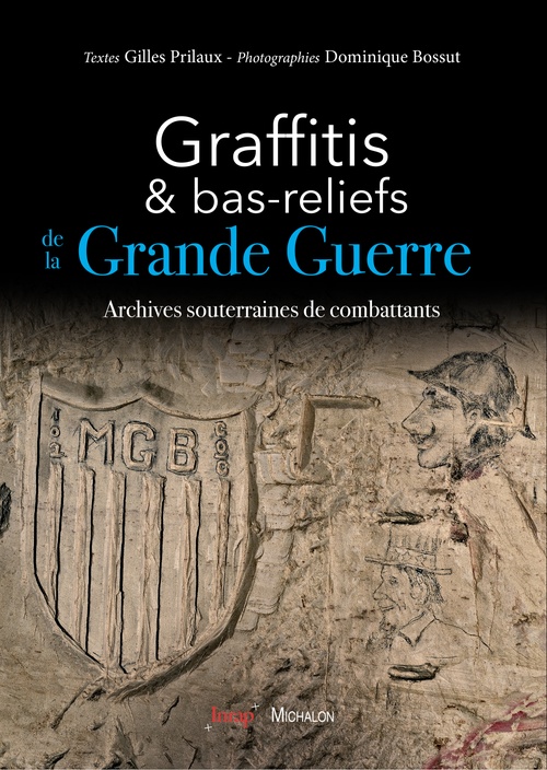 Couverture ebook de Graffitis et bas-reliefs de la Grande Guerre, de Gilles Prilaux, Dominique Bossut