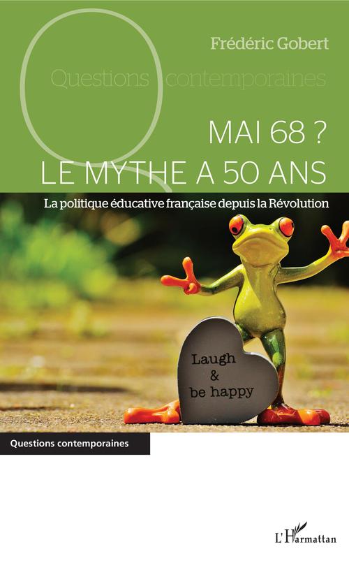 ebook cover of Mai 68 ? Le mythe a 50 ans, by Frédéric Gobert
