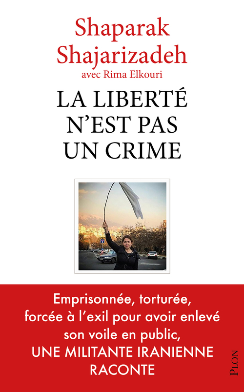 ebook cover of La liberté n'est pas un crime, by Rima Elkouri, Shaparak Shajarizadeh
