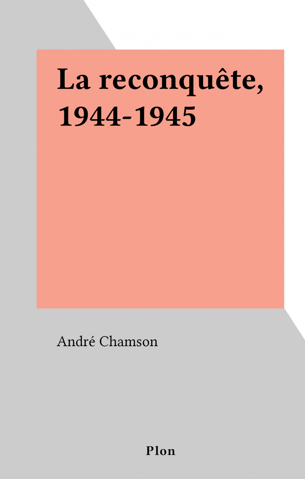 ebook cover of La reconquête, 1944-1945, by André Chamson