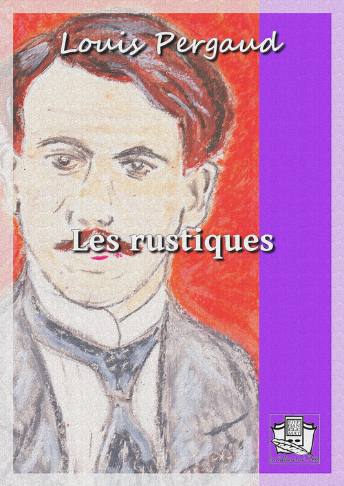 ebook cover of Les rustiques, by Louis Pergaud
