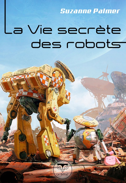 ebook cover of La Vie secrète des robots, by Suzanne Palmer