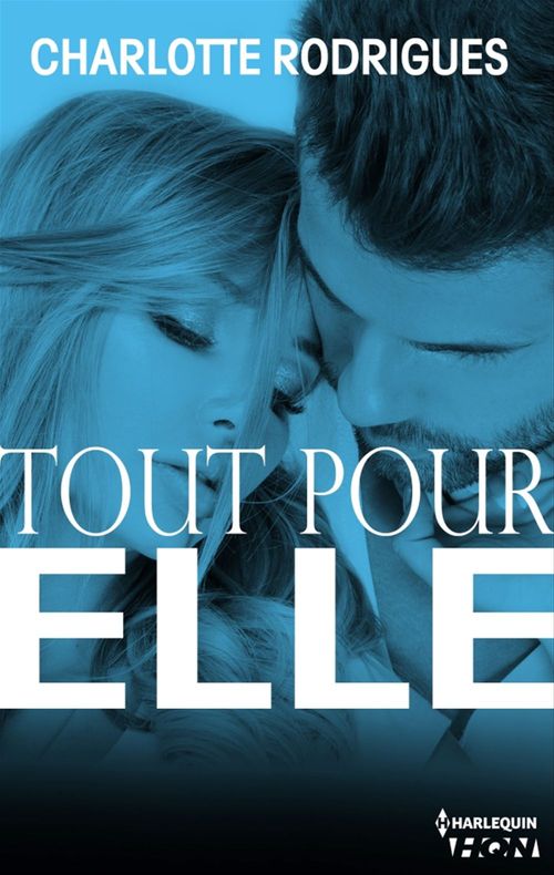 ebook cover of Tout pour elle, by Charlotte Rodrigues
