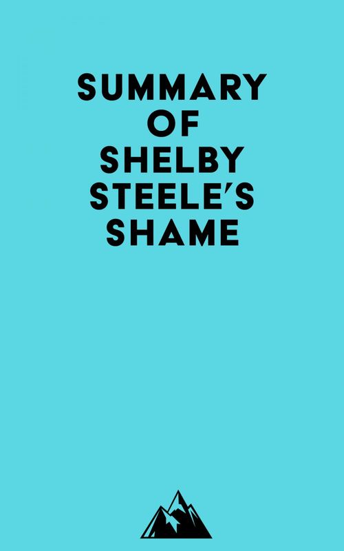 Couverture ebook de Summary of Shelby Steele's Shame, de Everest Media