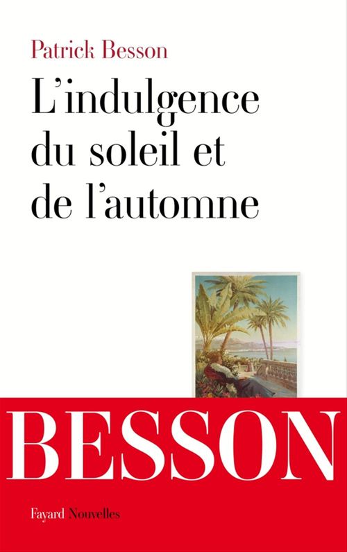 ebook cover of L'indulgence du soleil et de l'automne, by Patrick Besson