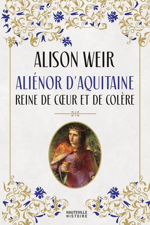 Couverture ebook de Aliénor d'Aquitaine : Reine de coeur et de colère, de Alison Weir