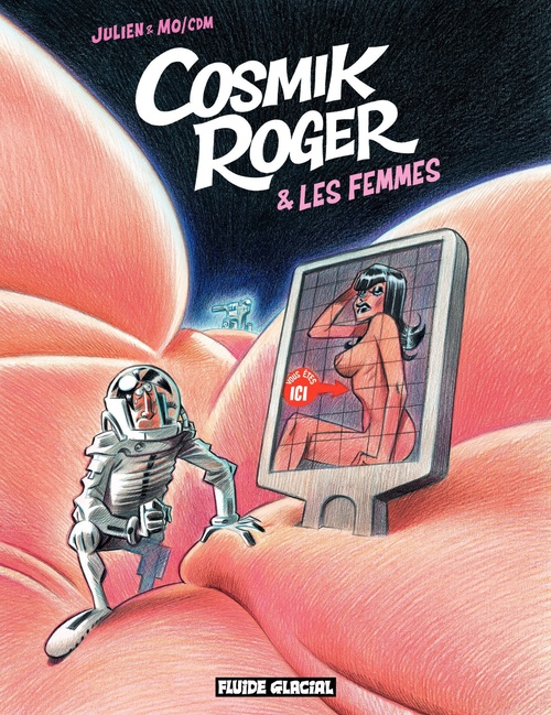 Couverture ebook de Cosmik Roger (Tome 7) - Cosmik Roger et les femmes, de Cdm, Julien, Mô