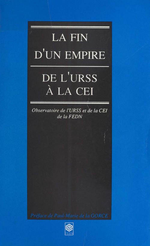 ebook cover of La Fin d'un empire : De l'URSS à la CEI, by Observatoire De L'Urss Et De La Cei