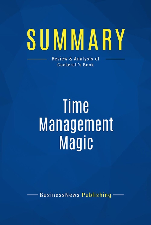 ebook cover of Summary: Time Management Magic, by Businessnews Publishing