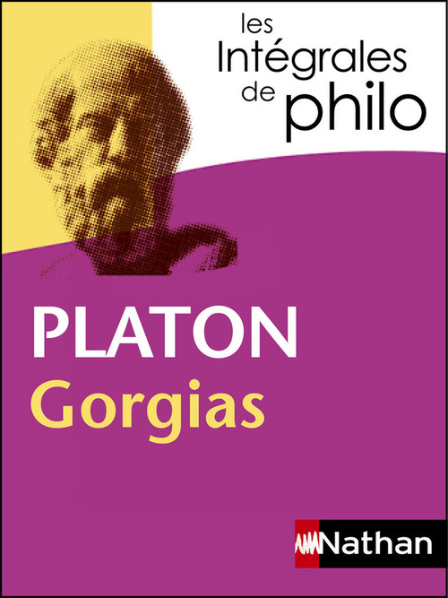 ebook cover of Platon, Gorgias - Les intégrales de Philo, by Denis Huisman, Jacqueline Laffitte, Jean-paul Laffitte
