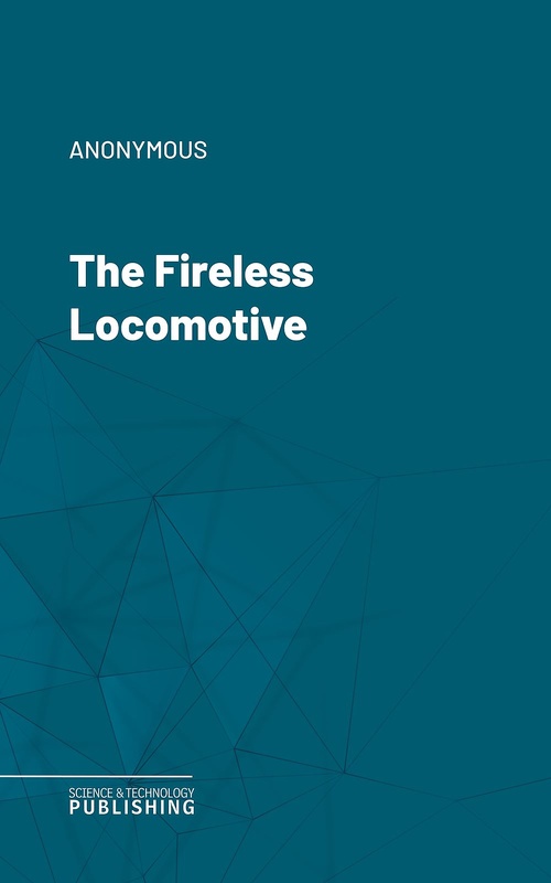 ebook cover of The Fireless Locomotive, by Anonymous