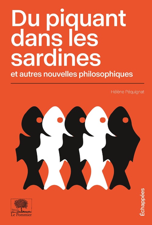 ebook cover of Du piquant dans les sardines et autres nouvelles philosophiques, by Hélène Pequignat