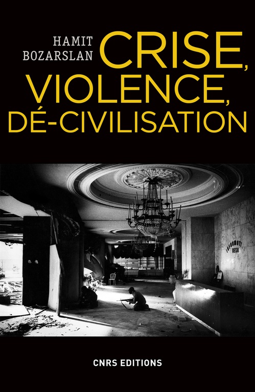 ebook cover of Crise, violence, dé-civilisation, by Hamit Bozarslan