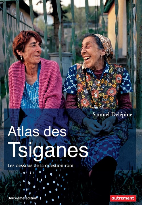 Couverture ebook de Atlas des Tsiganes. Les dessous de la question rom (nouvelle édition), de Samuel Delépine