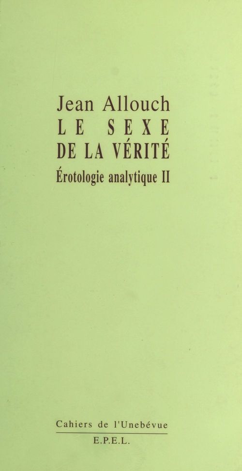 ebook cover of Érotologie analytique (2) : Le Sexe de la vérité, by Jean Allouch