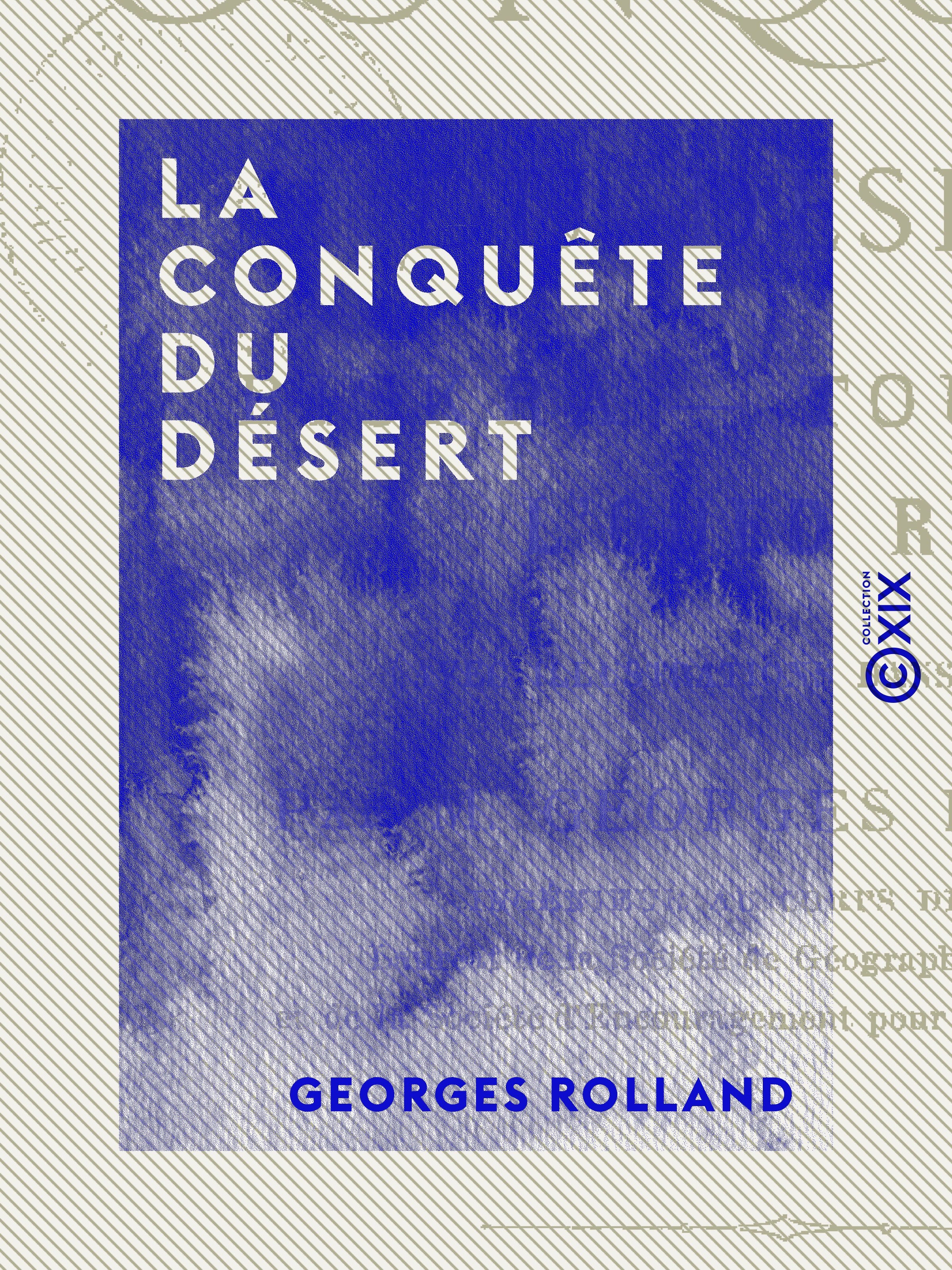 ebook cover of La Conquête du désert - Biskra, Tougourt, L'Oued Rir, by Georges Rolland