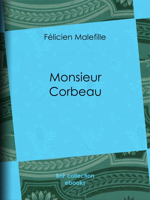 ebook cover of Monsieur Corbeau, by Felicien Malefille