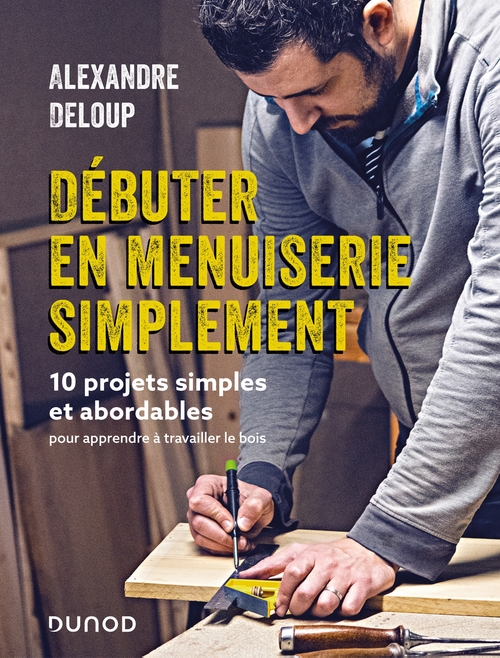 Couverture ebook de Débuter en menuiserie simplement, de Alexandre Deloup
