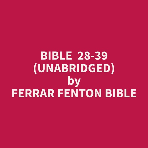Couverture audiobook de Bible  28-39 (Unabridged), de Ferrar Fenton Bible