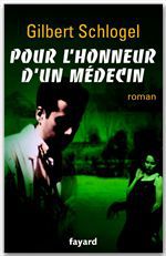 Couverture ebook de Pour l'honneur d'un médecin, de Gilbert Schlogel