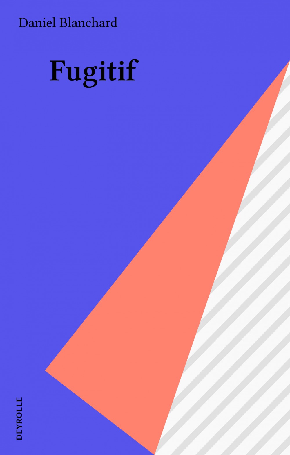 Couverture ebook de Fugitif, de Daniel Blanchard