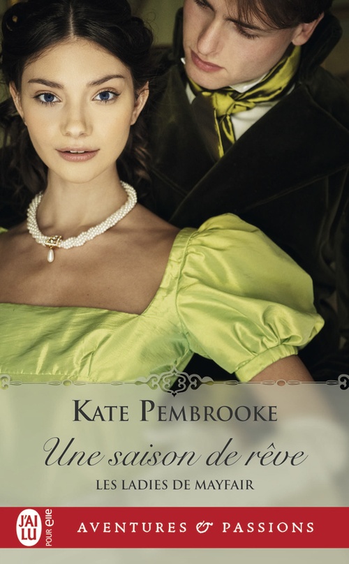 Couverture ebook de Les ladies de Mayfair (Tome 1) - Une saison de rêve, de Kate Pembrooke