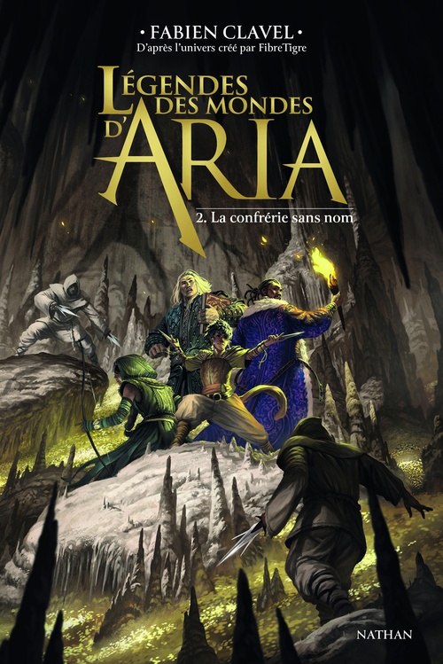 ebook cover of Légendes des mondes d'Aria - Tome 02 La confrérie sans nom, by Fabien Clavel