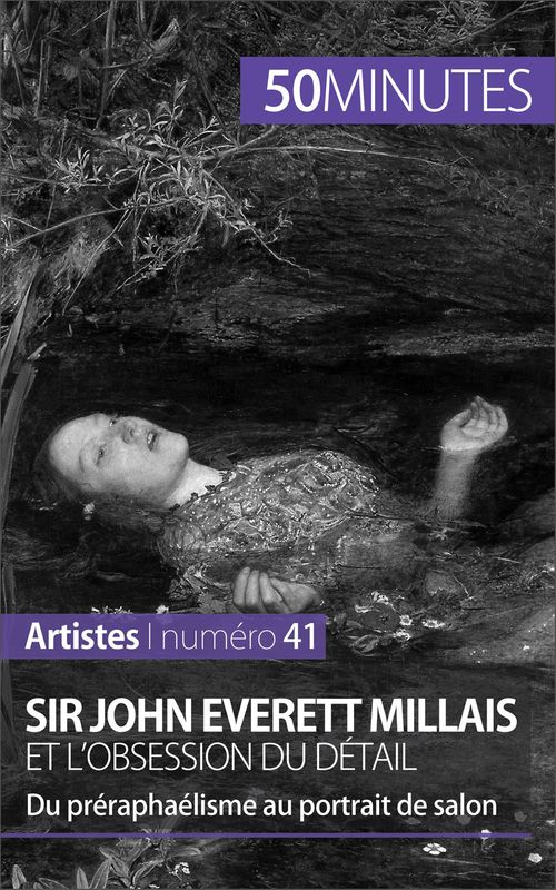 ebook cover of Sir John Everett Millais et l'obsession du détail, by Delphine Gervais de lafond