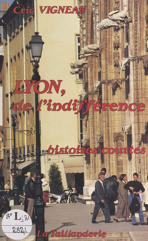 Couverture ebook de Lyon, de l'indifférence : histoires courtes, de Vigneau Cric