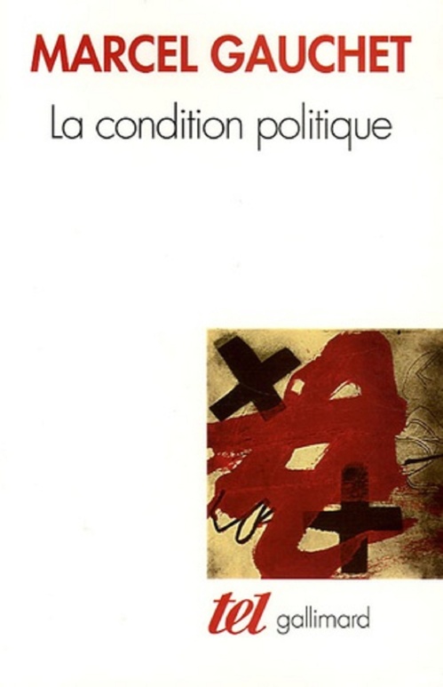 Couverture ebook de La condition politique, de Marcel Gauchet