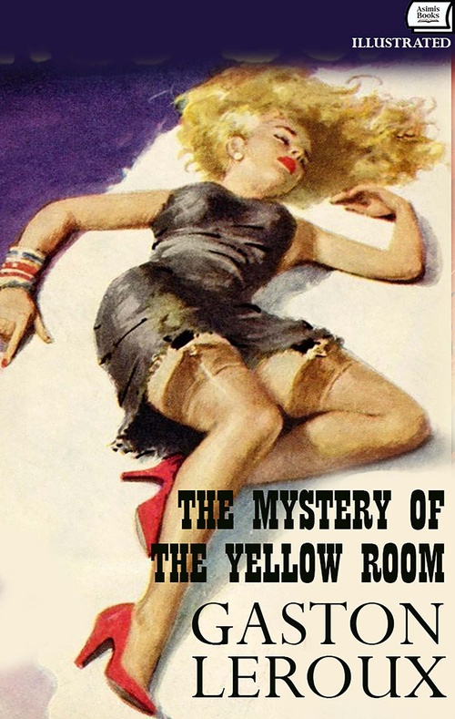 ebook cover of The Mystery of the Yellow Room. Illustrated, by Gaston Leroux