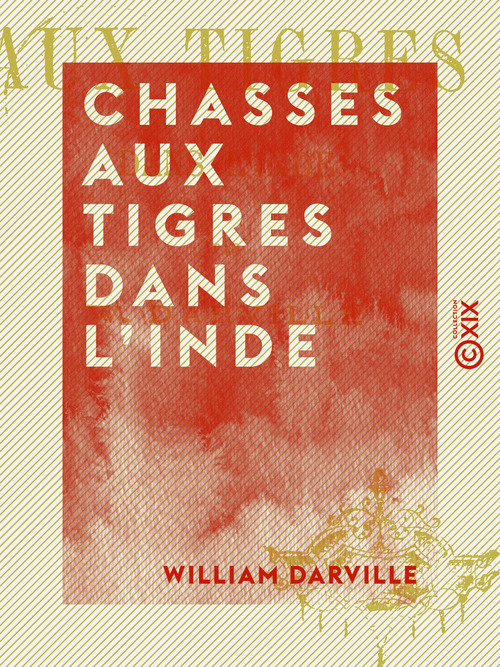Couverture ebook de Chasses aux tigres dans l'Inde, de William Darville