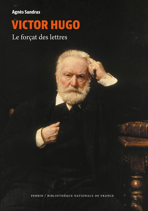 Couverture ebook de Victor Hugo - Le forçat des lettres, de Agnès Sandras