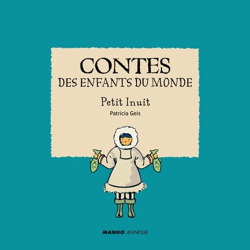 Couverture ebook de Contes des enfants du monde - Petit Inuit, de Patricia Geis