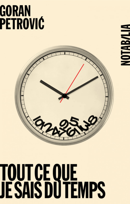 ebook cover of Tout ce que je sais du temps, by Goran Petrovic, Gojko Lukic
