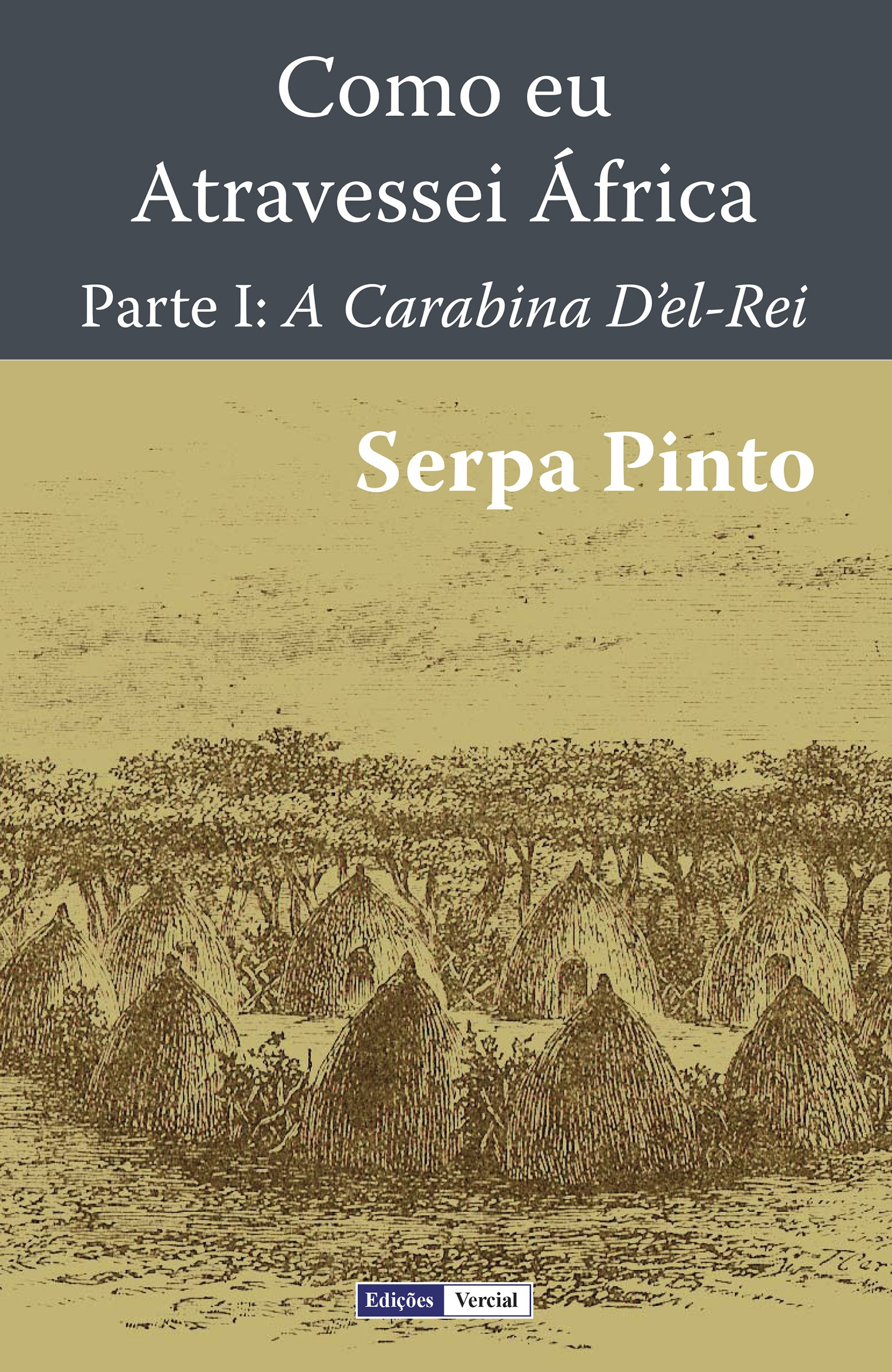 ebook cover of Como Eu Atravessei África - Primeira Parte, by Serpa Pinto