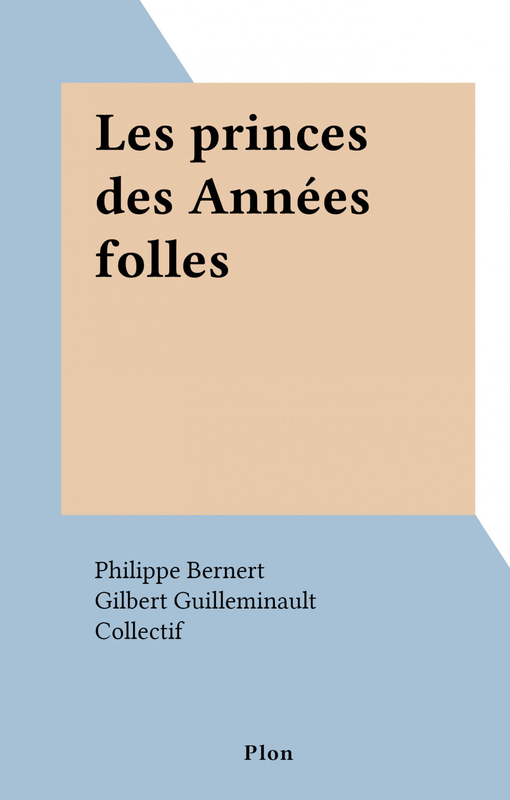 Couverture ebook de Les princes des Années folles, de Gilbert Guilleminault, Philippe Bernert