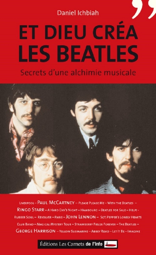 ebook cover of Et Dieu créa les Beatles. Secret d'une alchimie musicale, by Daniel Ichbiah