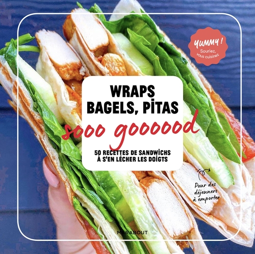 Couverture ebook de Wraps, bagels et pita so good, de Collectif