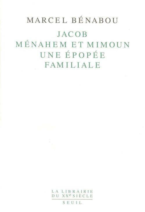 Couverture ebook de Jacob, Ménahem et Mimoun - Une épopée familiale, de Benabou Marcel